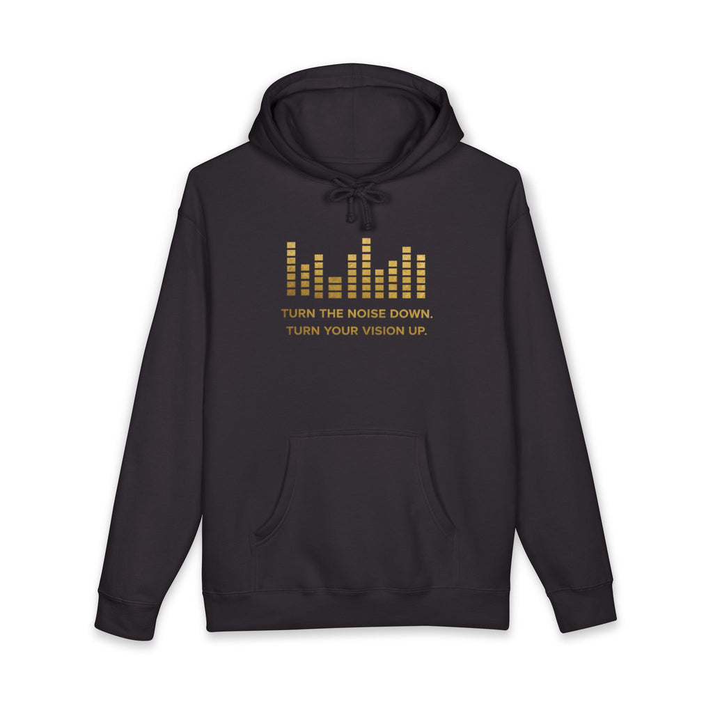 Vision Over Noise Hoodie — "Turn the Noise Down, Turn Your Vision Up" Pullover