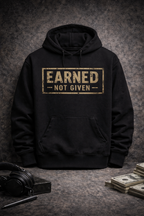 Earned Not Given Hoodie