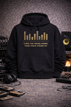 Vision Over Noise Hoodie — "Turn the Noise Down, Turn Your Vision Up" Pullover